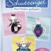 Bastelbuch für Schutzengel aus Perlen